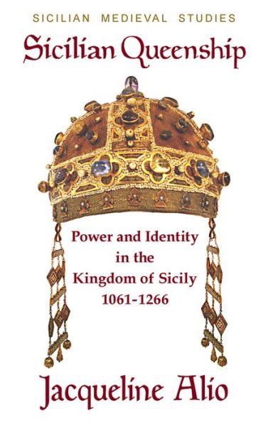 Cover for Jacqueline Alio · Sicilian Queenship: Power and Identity in the Kingdom of Sicily 1061-1266 - Sicilian Medieval Studies (Paperback Book) (2025)