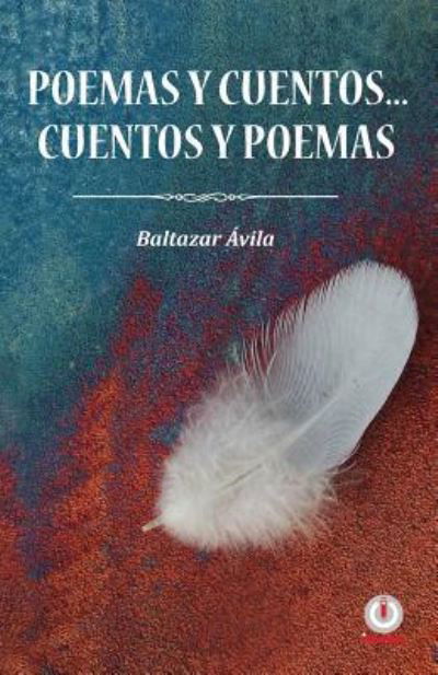 Cover for Baltazar Avila · Poemas y cuentos... cuentos y poemas (Paperback Book) (2015)