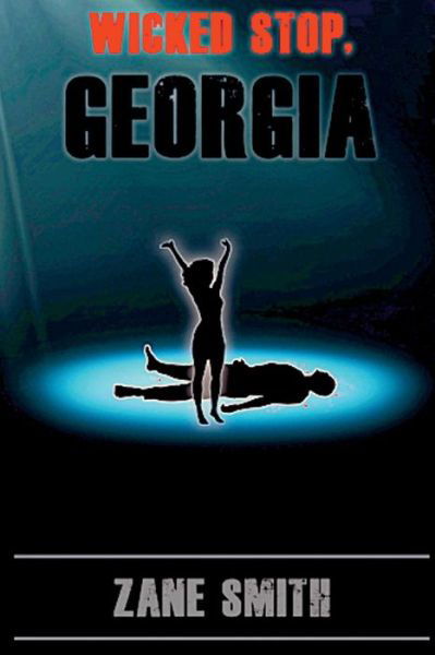 Cover for Zane Smith · Wicked Stop, Georgia (Pocketbok) (2018)