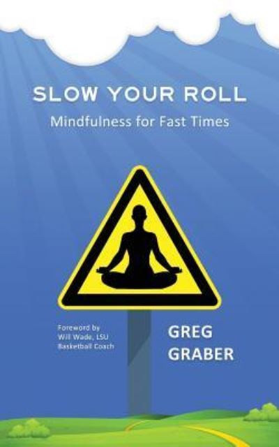 Cover for Greg Graber · Slow Your Roll (Paperback Book) (2018)