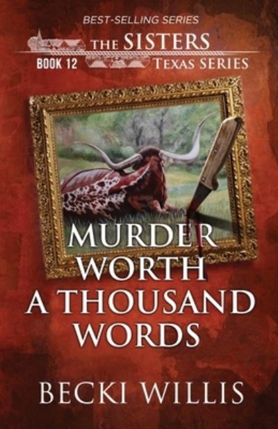 Cover for Becki Willis · Murder Worth a Thousand Words (The Sisters, Texas Mystery Series Book 12) (Paperback Book) (2021)