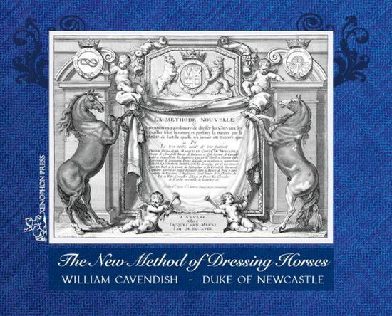 Cover for William Cavendish · The New Method of Dressing Horses (Gebundenes Buch) (2020)