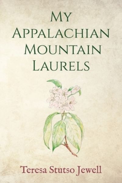 Cover for Teresa Stutso Jewell · My Appalachian Mountain Laurels (Paperback Book) (2019)