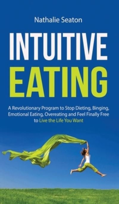 Cover for Nathalie Seaton · Intuitive Eating (Hardcover Book) (2019)