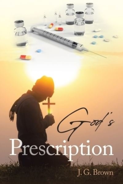Cover for J G Brown · God's Prescription (Paperback Bog) (2021)