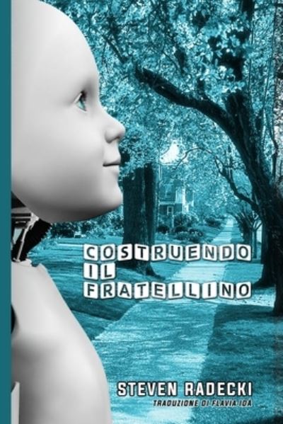 Cover for Steven Radecki · Costruendo il fratellino (Paperback Book) (2021)