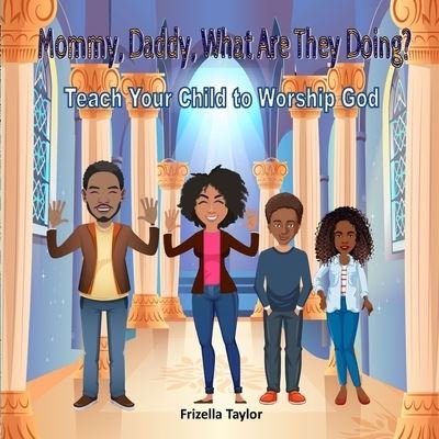 Cover for Frizella Taylor · Mommy, Daddy, What Are They Doing? (Pocketbok) (2021)