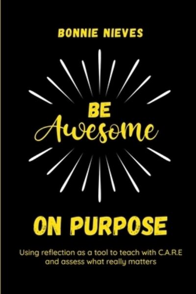 Cover for Bonnie Nieves · Be Awesome on Purpose (Paperback Book) (2021)