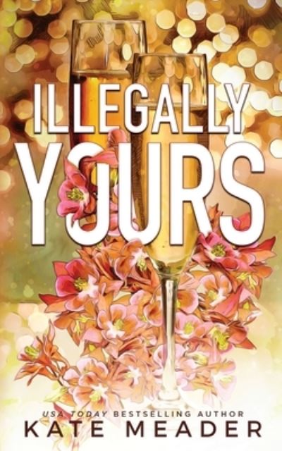 Cover for Kate Meader · Illegally Yours (Book) (2023)