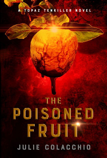 Cover for Julie Colacchio · The The Poisoned Fruit: A Topaz Tenkiller Novel (Paperback Book) (2024)