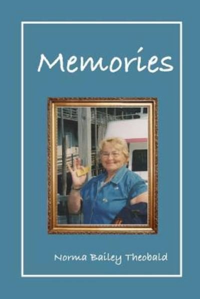 Cover for Norma Bailey Theobald · Memories (Paperback Book) (2018)