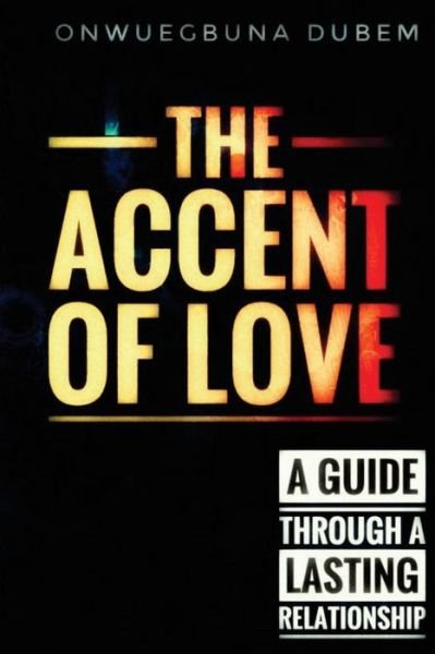 Cover for Dubem Francis Onwuegbuna · The accent of love (Pocketbok) (2017)