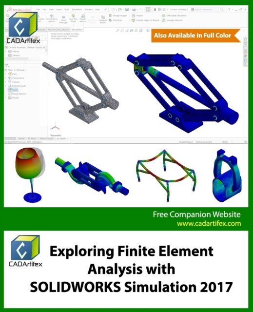 Cover for Cadartifex · Exploring Finite Element Analysis with SOLIDWORKS Simulation 2017 (Paperback Book) (2017)
