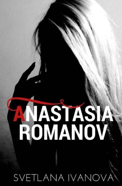 Cover for Svetlana Ivanova · Anastasia Romanov (Paperback Bog) (2017)