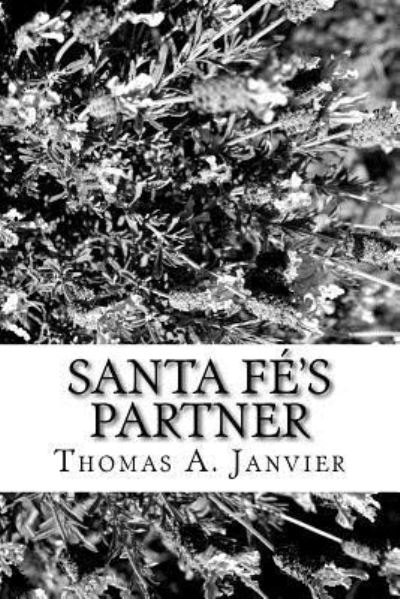 Santa Fe's Partner - Thomas A Janvier - Livres - Createspace Independent Publishing Platf - 9781982012212 - 26 décembre 2017