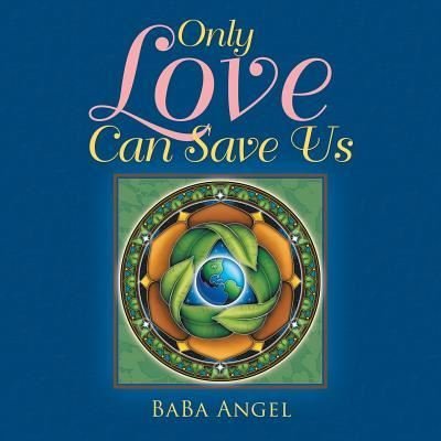 Cover for Baba Angel · Only Love Can Save Us (Pocketbok) (2018)