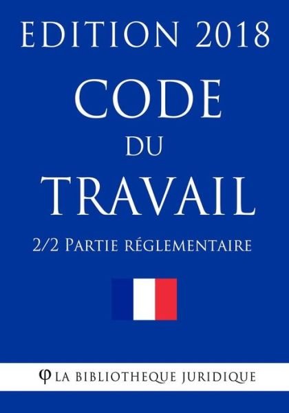 Cover for La Bibliotheque Juridique · Code Du Travail (2/2) - Partie R glementaire (Paperback Book) (2018)