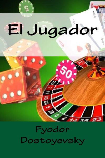 Cover for Fyodor Dostoyevsky · El Jugador (Paperback Book) (2018)