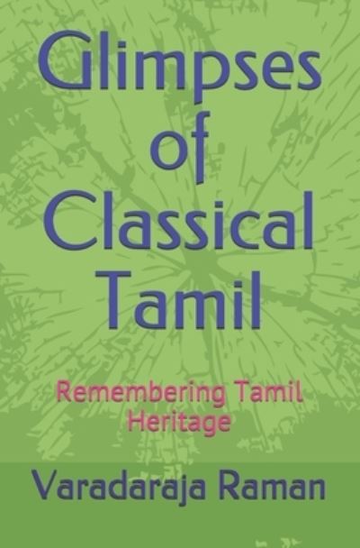 Cover for Varadaraja V Raman · Glimpses of Classical Tamil (Paperback Book) (2018)