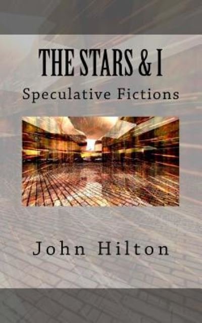 John Hilton · The Stars and I (Paperback Book) (2018)