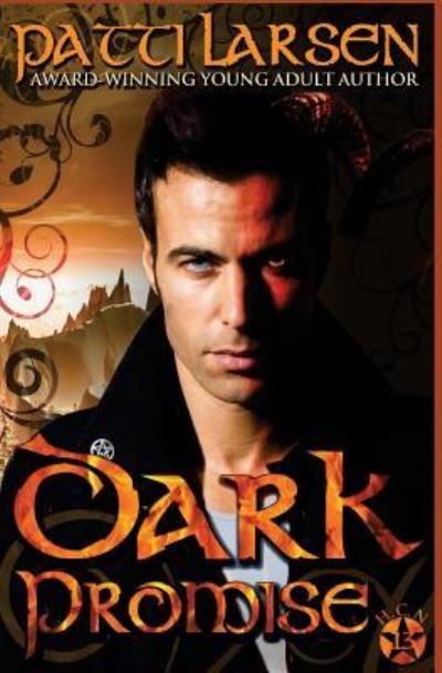 Dark Promise - Patti Larsen - Livros - Patti Larsen Books - 9781988700212 - 9 de junho de 2017