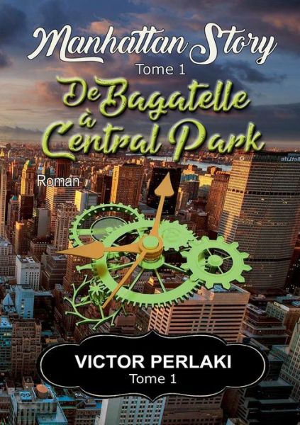 Cover for Victor Perlaki · De Bagatelle a Central Park (Paperback Book) (2019)