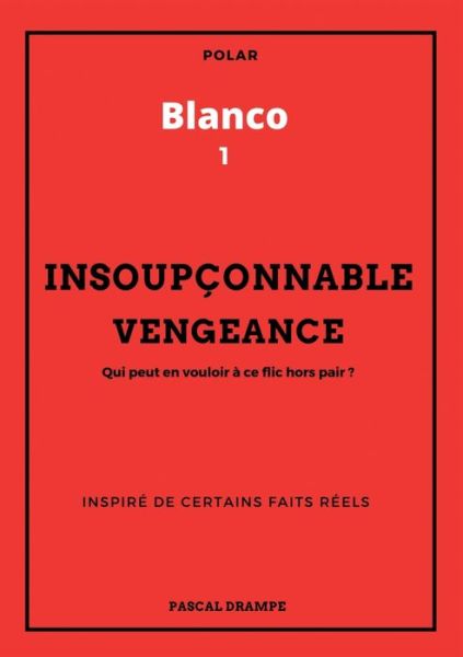 Insoupconnable vengeance - Pascal Drampe - Books - Books on Demand - 9782322220212 - April 30, 2020