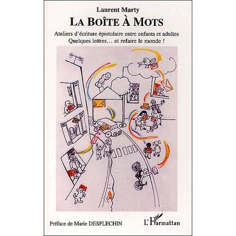 Cover for Laurent Marty · La BOÎTE À MOTS - Ateliers d'écriture épistolaire entre enfants et adultes - Quelques lettres... et refaire le monde (Book) (2025)