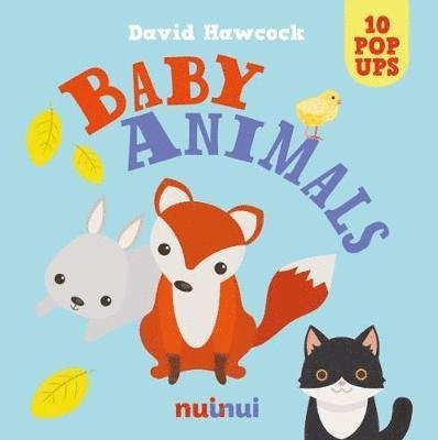 Baby Animals: 10 Pop Ups - 10 Pop Ups - David Hawcock - Books - nuinui - 9782889358212 - March 28, 2019