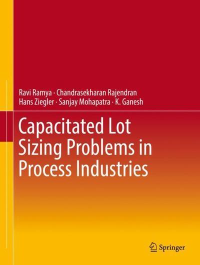 Cover for Ramya · Capacitated Lot Sizing Problems in Process Industries (Book) [1st ed. 2019 edition] (2019)