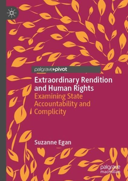 Cover for Suzanne Egan · Extraordinary Rendition and Human Rights: Examining State Accountability and Complicity (Hardcover Book) [2019 edition] (2018)