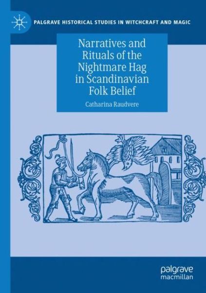 Cover for Catharina Raudvere · Narratives and Rituals of the Nightmare Hag in Scandinavian Folk Belief - Palgrave Historical Studies in Witchcraft and Magic (Paperback Book) [1st ed. 2020 edition] (2022)