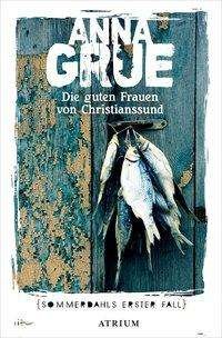 Cover for Grue · Die guten Frauen von Christianssun (Bog)