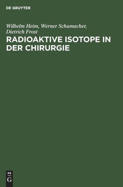 Cover for Wilhelm Heim · Radioaktive Isotope in der Chirurgie (Book) (1961)