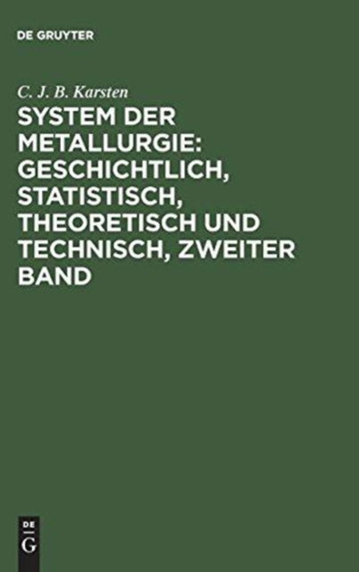 System der Metallurgie - C. J. B. Karsten - Livros - De Gruyter, Inc. - 9783111218212 - 13 de dezembro de 1901