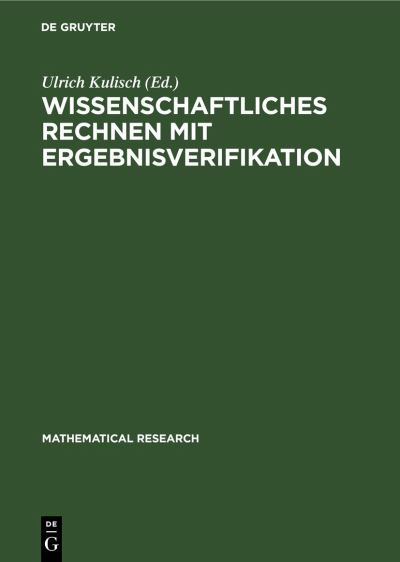 Cover for Ulrich Kulisch · Wissenschaftliches Rechnen Mit Ergebnisverifikation (Book) (1990)