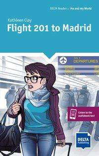Kathleen Clay · Flight 201 to Madrid: Reader + Delta Augmented - DELTA Readers: Me and my world (Paperback Book) (2019)