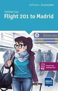 Kathleen Clay · Flight 201 to Madrid: Reader + Delta Augmented - DELTA Readers: Me and my world (Pocketbok) (2019)