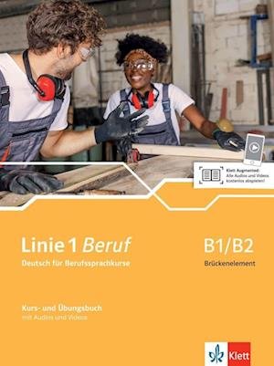 Linie 1 Beruf: Kurs- und  Ubungsbuch B1/B2 Bruckenelement - Ulrike Moritz - Bøker - Klett (Ernst) Verlag,Stuttgart - 9783126072212 - 25. juni 2021