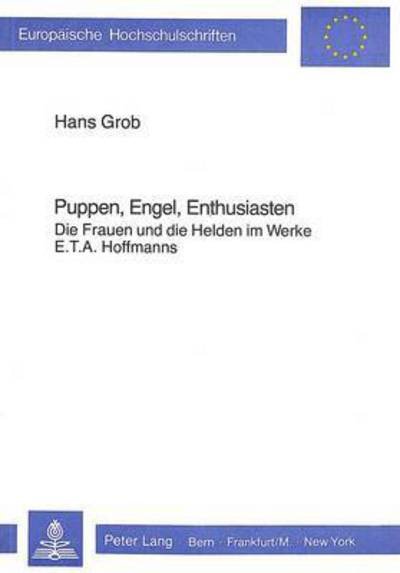 Cover for Grob · Puppen, Engel, Enthusiasten: Die Frauen und die Helden im Werke E.T.A. Hoffmanns (Pocketbok) (1984)