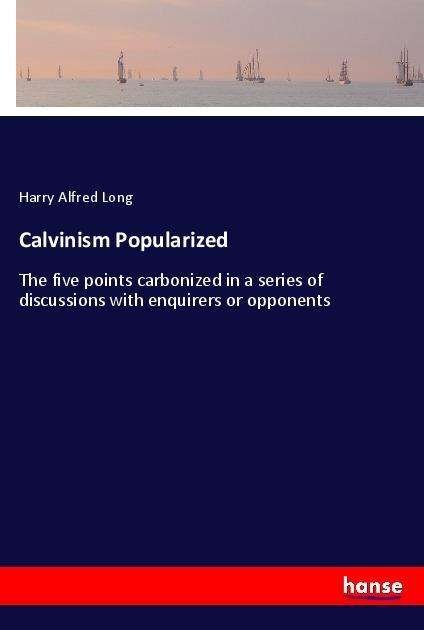 Cover for Long · Calvinism Popularized (Bok)