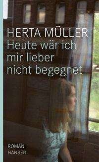 Cover for H. Müller · Heute wär ich mir lieber (Bok)