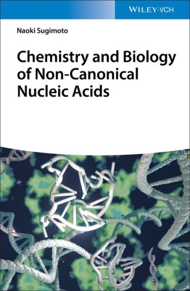 Cover for Naoki Sugimoto · Chemistry and Biology of Non-canonical Nucleic Acids (Hardcover bog) (2021)