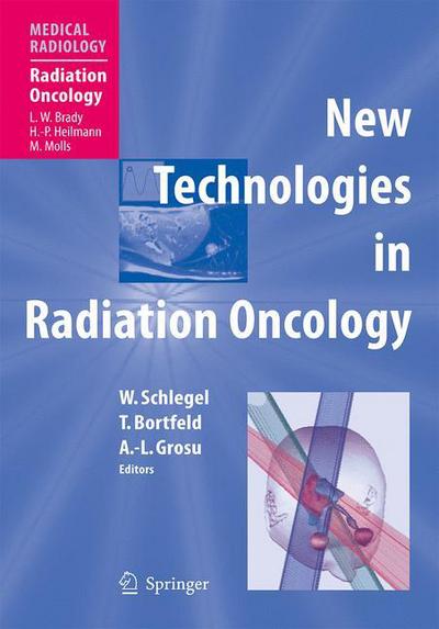 Cover for New Technologies in Radiation Oncology - Medical Radiology (Hardcover Book) [2006 edition] (2005)