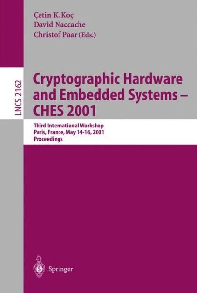 Cover for C K Koc · Cryptographic Hardware and Embedded Systems Ches 2001: Third International Workshop, Paris, France, May 14-16, 2001 Proceedings - Lecture Notes in Computer Science (Pocketbok) (2001)