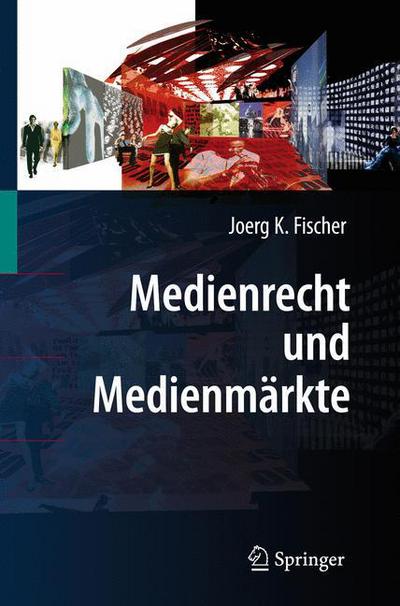 Cover for Joerg K. Fischer · Medienrecht und Medienmarkte (Hardcover Book) [German, 2008 edition] (2008)