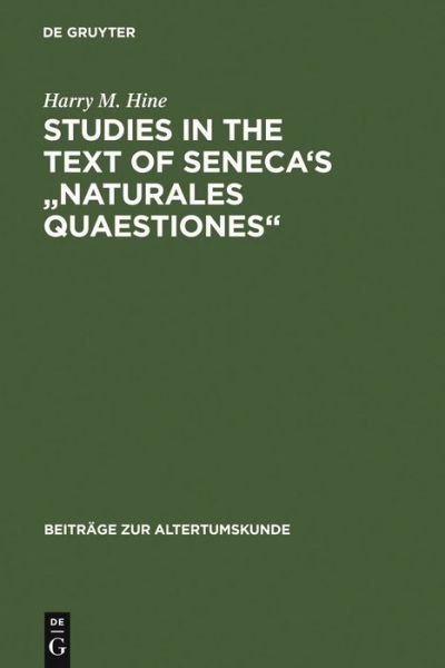 Studies in the Text of Seneca's "N - Hine - Livres - De Gruyter - 9783598776212 - 1996