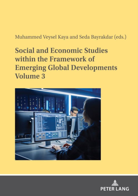 Cover for Muhammed Veysel Kaya · Social and Economic Studies Within the Framework of Emerging Global Developments, Volume -III (Book) (2023)