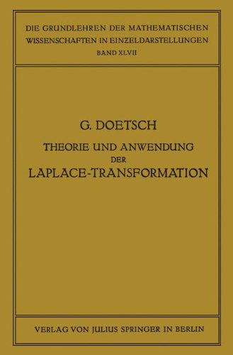 Cover for Gustav Doetsch · Theorie Und Anwendung Der Laplace-Transformation - Grundlehren Der Mathematischen Wissenschaften (Paperback Book) [Softcover Reprint of the Original 1st 1937 edition] (1937)