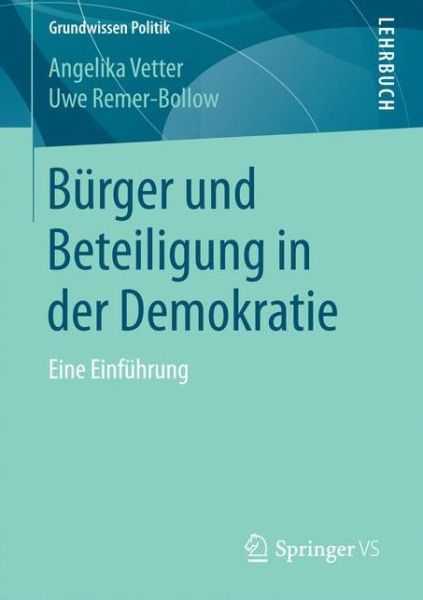 Cover for Angelika Vetter · Burger Und Beteiligung in Der Demokratie: Eine Einfuhrung - Grundwissen Politik (Paperback Book) [1. Aufl. 2017 edition] (2016)